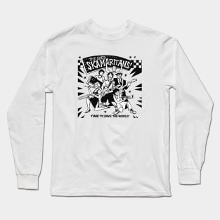 The Good Skamaritans Time To Save The World Long Sleeve T-Shirt